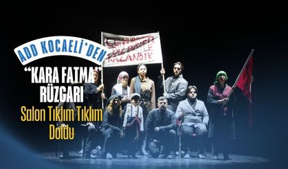 ADD Kocaeli’den “Kara Fatma” Rüzgarı