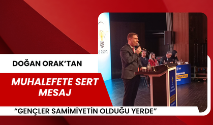 Doğan Orak’tan Muhalefete Sert Mesaj: “Gençler Samimiyetin Olduğu Yerde”