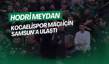 Hodri Meydan Kocaelispor Maçı İçin Samsun’a Ulaştı