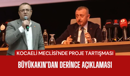Kocaeli Meclisi'nde proje tartışması: Büyükakın’dan Derince açıklaması