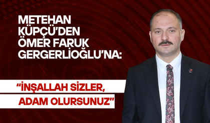 BBP Kocaeli İl Başkanı Metehan Küpçü’den Gergerlioğlu açıklaması: "İnşallah sizler adam olursunuz"
