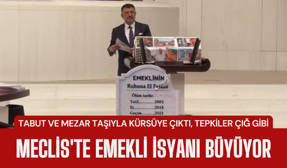 Tabut ve mezar taşıyla kürsüye çıktı, tepkiler çığ gibi: Meclis'te emekli isyanı büyüyor