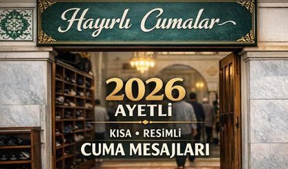 En Güzel 2026 Cuma Mesajları: Resimli, Ayetli, Dualı ve Kısa