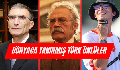 Dünyaca Tanınmış Türk Ünlüler