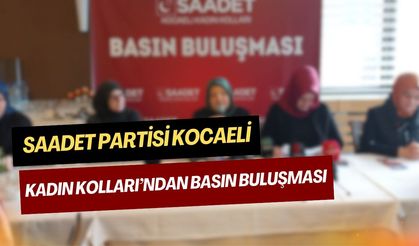 Saadet Partisi Kocaeli Kadın Kolları’ndan basın buluşması
