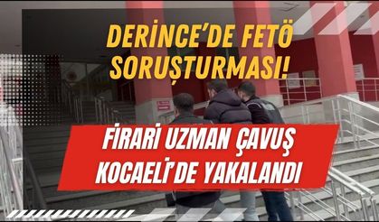 Derince’de FETÖ soruşturması: Firari ihraç uzman çavuş ele geçirildi