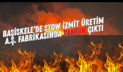 Başiskele’de Stow İzmit Üretim A.Ş. Fabrikasında Yangın Çıktı