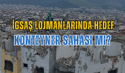 İgsaş Lojmanlarında Hedef Konteyner Sahası Mı?