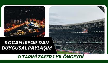 Kocaelispor'da O Büyük Zaferin Üzerinden Bir Yıl Geçti: "Tarih Yazdık!"