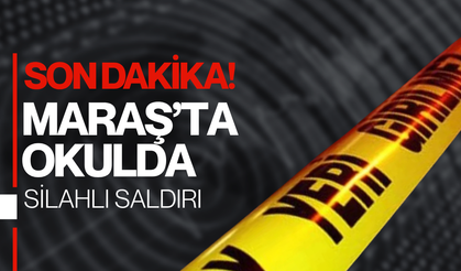 Son Dakika:  Kahramanmaraş'ta Eğitim Yuvasında Dehşet