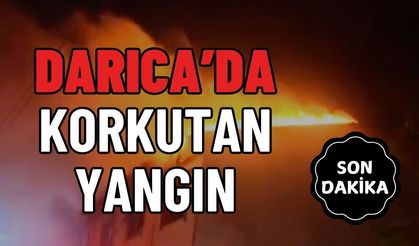 Darıca'da Korkutan Yangın