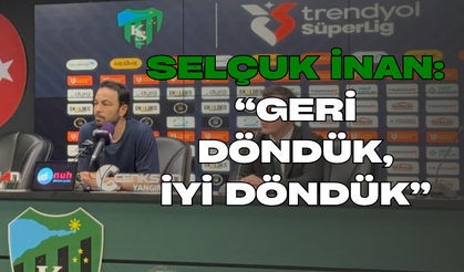 Selçuk İnan'dan Sezon Manşeti: "Geri Döndük ve Çok İyi Döndük"