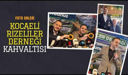 Kocaeli Rizeliler Derneği Kahvaltısında Rize Simidi ve Protokol Buluşması!