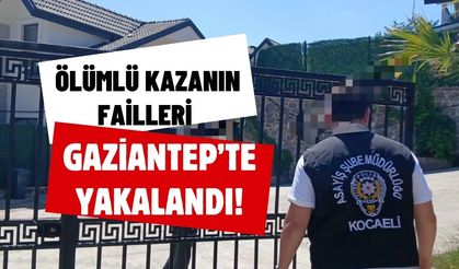 İzmit Alikahya’daki Ölümlü Kazanın Failleri Gaziantep’te Yakalandı!