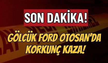 Son Dakika: Ford Otosan'da Korkunç İş Kazası: Araç Üretim Hattına Daldı, Fabrika Boşaltıldı!