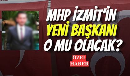 MHP İzmit’in Yeni Başkanı O mu Olacak?
