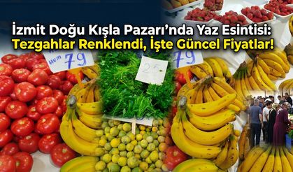 İzmit Doğu Kışla Pazarı'nda Yaz Esintisi: Tezgahlar Renklendi, İşte Güncel Fiyatlar!