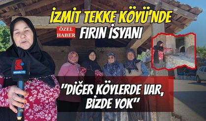 İzmit Tekke Köyü’nde Fırın İsyanı : "Diğer Köylerde Var, Bizde Yok"