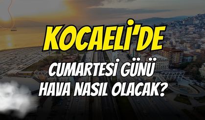 Kocaeli'de Cumartesi Günü Hava Nasıl Olacak? Saat Saat Sıcaklık, Nem ve Rüzgâr Verileri