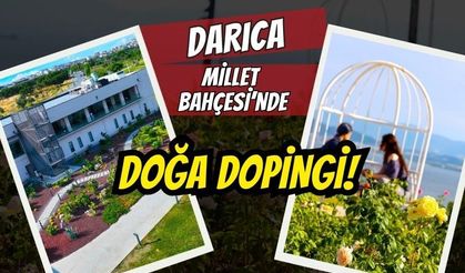 Darıca Millet Bahçesi’nde doğa dopingi