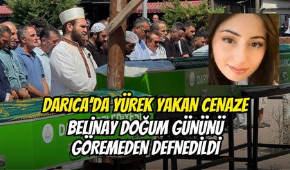 Darıca’da Yürek Yakan Cenaze: Belinay Doğum Gününü Göremeden Defnedildi