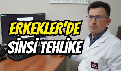 Erkeklerde Belli Olmayan Sinsi Tehlike