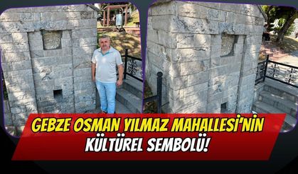Gebze Osman Yılmaz Mahallesi'nin Kültürel Sembolü: Çınarlı Çeşme