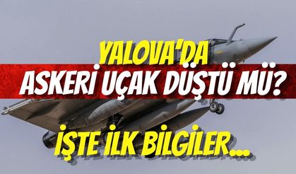 Yalova’da Askeri Uçak Düştü Mü? İşte İlk Bilgiler...
