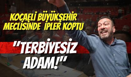 Kocaeli Büyükşehir Meclisinde İpler Koptu: "Terbiyesiz Adam!"