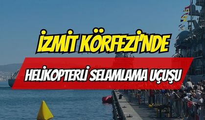 İzmit Körfezi’nde Helikopterli Selamlama Uçuşu! TEKNOFEST Mavi Vatan Heyecanı Sürüyor