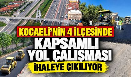 Kocaeli’nin 4 İlçesinde Kapsamlı Yol Çalışması: İhaleye Çıkılıyor