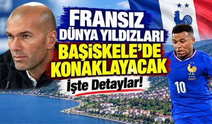 Fransız Dünya yıldızları Başiskele’de konaklayacak : İşte Detaylar!