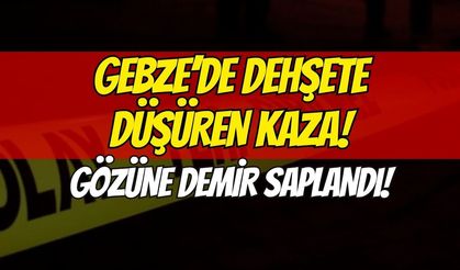 Gebze’de dehşete düşüren kaza: Kamyonetten sarkan demir gözüne saplandı