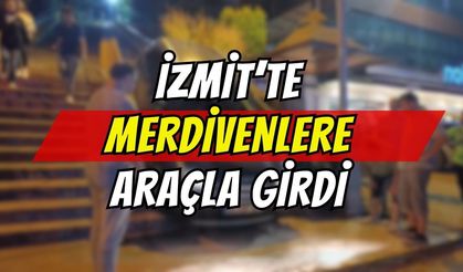 İzmit’te Merdivenlere Araçla Girdi