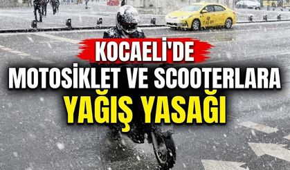 Kocaeli’de motosiklet ve scooterlara yağış yasağı: Saatler belli oldu