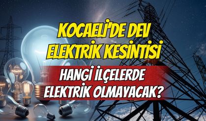 Kocaeli'de 3 Eylül Elektrik Kesintisi: Hangi İlçelerde Olmayacak?