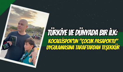 Türkiye ve Dünyada Bir İlk: Kocaelispor'un "Çocuk Pasaportu" Uygulamasına Taraftardan Teşekkür