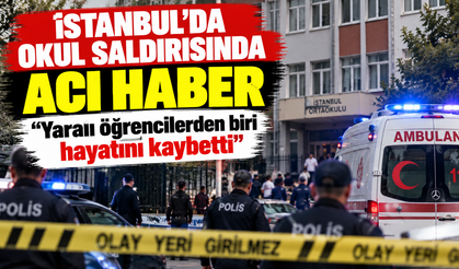 İstanbul’da okul saldırısında acı haber: yaralı öğrencilerden biri hayatını kaybetti