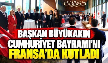 Başkan Büyükakın Cumhuriyet Bayramı’nı Fransa’da Kutladı