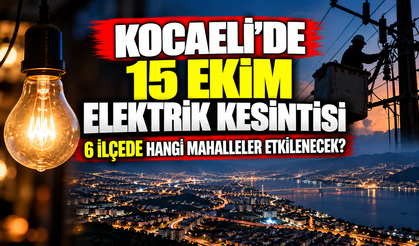 Kocaeli’de 15 Ekim elektrik kesintisi: 6 ilçede hangi mahalleler etkilenecek?
