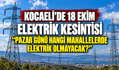 Kocaeli’de 18 Ekim elektrik kesintisi: Pazar günü hangi mahallelerde elektrik olmayacak?