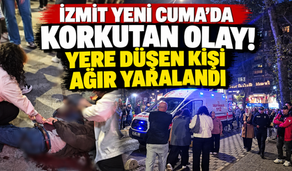 İzmit Yeni Cuma’da korkutan olay! Yere düşen kişi ağır yaralandı