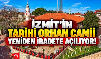İzmit’in Tarihi Orhan Camii Yeniden İbadete Açılıyor