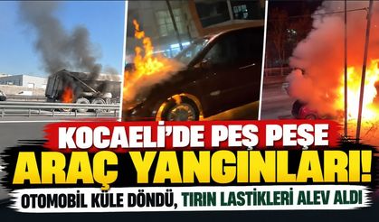 Kocaeli’de peş peşe araç yangınları! Otomobil küle döndü, tırın lastikleri alev aldı