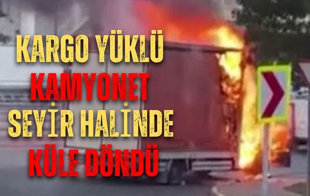 Seyir halindeki kargo kamyoneti küle döndü