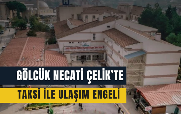 Gölcük Devlet Hastanesi’nde yaşlı ve engelli hastalar mağdur: “Taksiyle girişe bile izin verilmiyor”