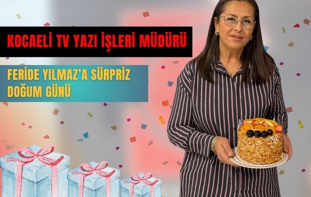 Kocaeli TV'den Feride Yılmaz’a Sürpriz Doğum Günü