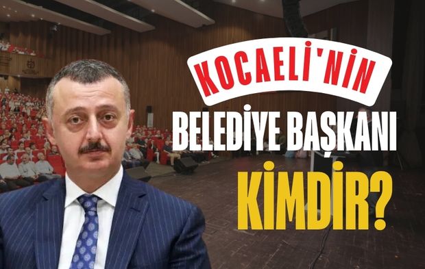 Kocaeli'nin belediye başkanı kimdir?