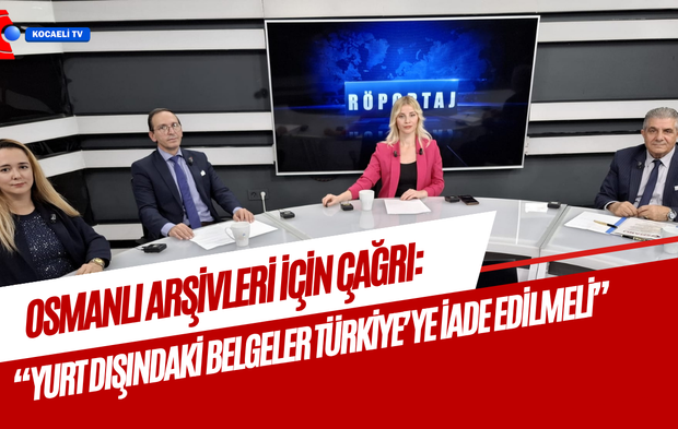 Osmanlı Arşivleri İçin Çağrı: “Yurt Dışındaki Belgeler Türkiye’ye İade Edilmeli”