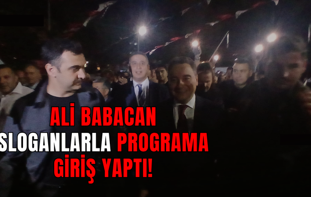 Ali Babacan Sloganlarla Programa Giriş Yaptı!
